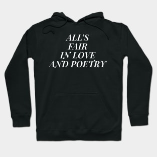 all's fair in love and poetry white version Hoodie